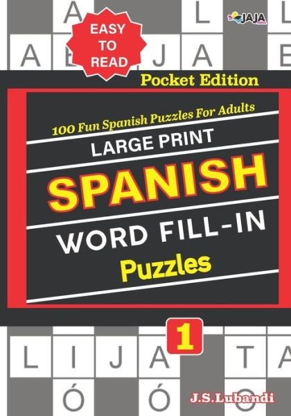 Cover for Jaja Media · Large Print SPANISH WORD FILL-IN Puzzles; Vol. 1 (Pocketbok) (2020)
