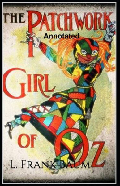 Cover for L Frank Baum · The Patchwork Girl of Oz Annotated (Paperback Bog) (2020)