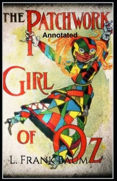 Cover for L Frank Baum · The Patchwork Girl of Oz Annotated (Paperback Book) (2020)