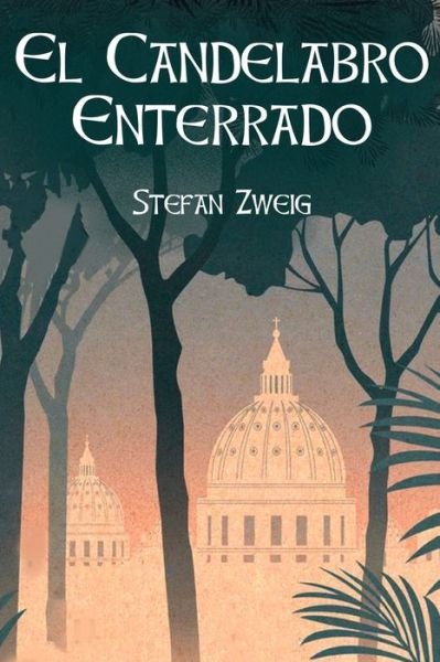 Cover for Stefan Zweig · El Candelabro Enterrado (Paperback Bog) (2020)