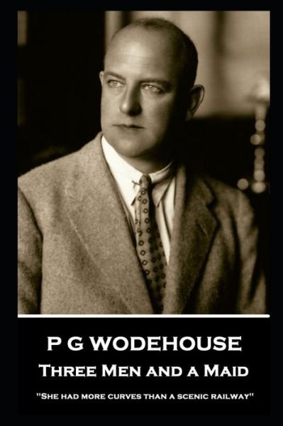 P G Wodehouse - Three Men and a Maid - P G Wodehouse - Livres - Independently Published - 9798640910193 - 29 avril 2020