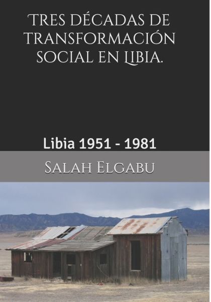 Cover for Salah Elgabu · Tres decadas de transformacion social en Libia. (Paperback Book) (2019)