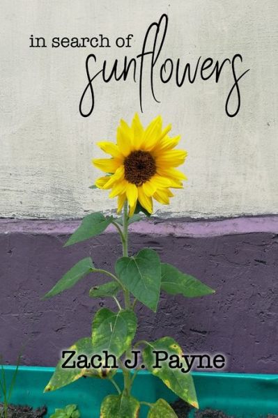 Cover for Zach Payne · In Search of Sunflowers (Paperback Book) (2020)