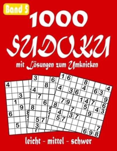 1000 Sudoku mit Loesungen zum Umknicken leicht - mittel - schwer - Sudoku Meister - Books - Independently Published - 9798671217193 - July 31, 2020
