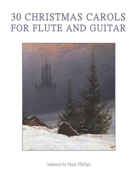 Cover for Mark Phillips · 30 Christmas Carols for Flute and Guitar (Pocketbok) (2020)