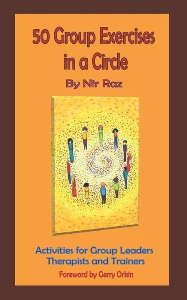 Cover for Nir Raz · 50 Group Exercises in a Circle: Activities for Group Leaders, Therapists and Trainers - 50 Exercises Trilogy (Paperback Bog) (2021)