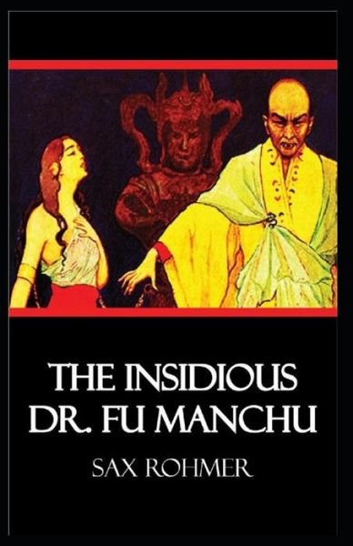 Cover for Sax Rohmer · The Insidious Dr. Fu-Manchu Illustrated (Paperback Book) (2021)