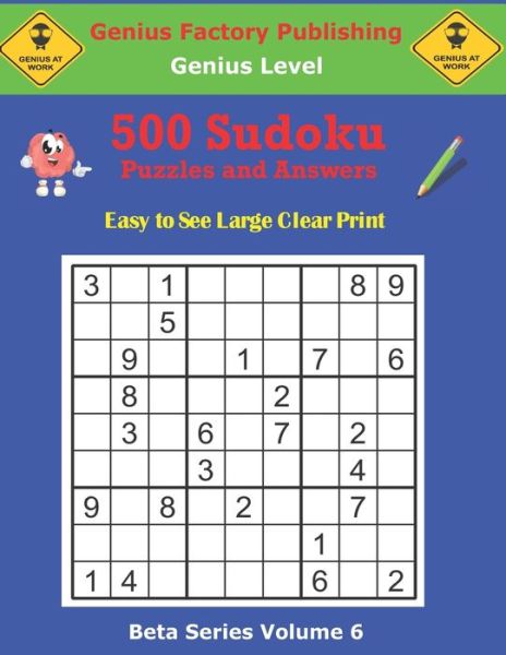 Cover for Genius Publishing · 500 Genius Sudoku Puzzles and Answers Beta Series Volume 6 (Paperback Book) (2021)