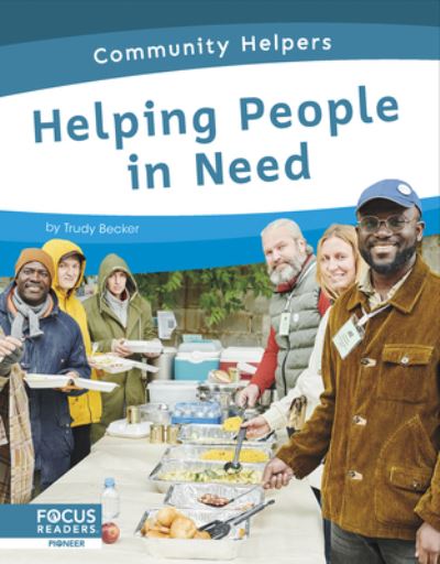 Helping People in Need - Community Helpers - Trudy Becker - Książki - North Star Editions - 9798889980193 - 2024