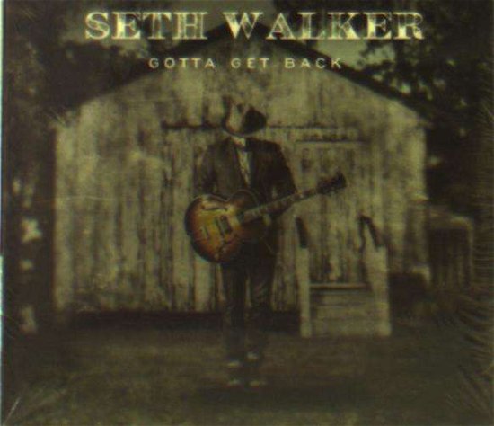Seth Walker · Gotta Get Back (CD) (2016)