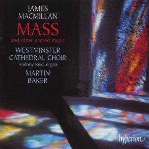 Macmillanmass Other Sacred Music - Westminster Ccreidbaker - Musik - HYPERION - 0034571172194 - 1. März 2001