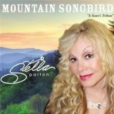 Cover for Stella Parton · Mountain Songbird (CD) (2016)