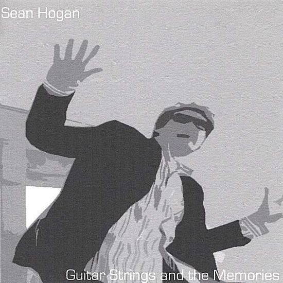 Guitar Strings & the Memories - Sean Hogan - Music - CD Baby - 0634479490194 - July 5, 2005