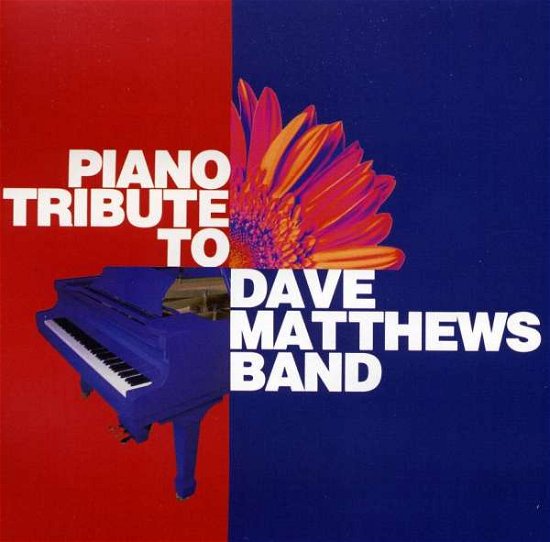 Piano Tribute To Dave.. - Dave -Ba.=Trib= Matthews - Musik - Cce Ent - 0707541952194 - 1. Dezember 2017