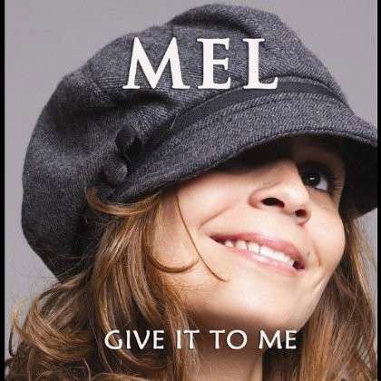 Cover for Mel · Give It to Me (CD) (2012)