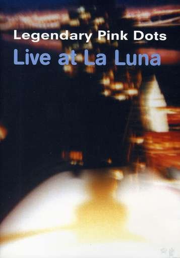 Live At La Luna - Legendary Pink Dots - Filmes - SOLEILMOON - 0753907900194 - 27 de setembro de 2010