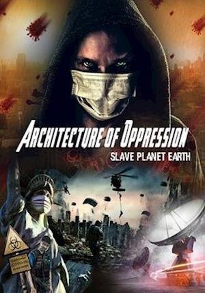 Cover for Architecture of Oppression: Slave Planet Earth (DVD) (2021)