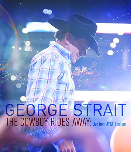 The Cowboy Rides Away: Live from At&t Stadium - George Strait - Movies - MUSIC VIDEO - 0801213069194 - August 28, 2015