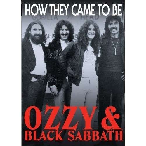 Ozzy & Black Sabbath  How They Came to Be - Black Sabbath - Film - CHROME DREAMS DVD - 0823564536194 - 21. oktober 2013