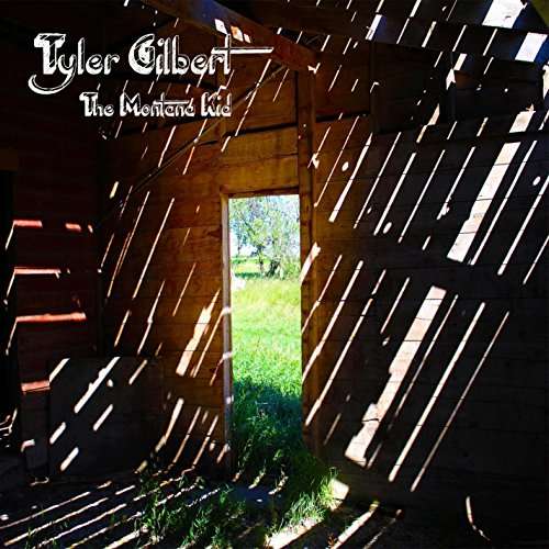 Cover for Tyler Gilbert · Montana Kid (CD) (2016)