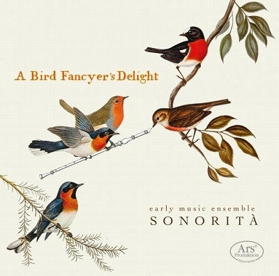 A Bird Fancyer's Delight - Early Music Ensemble Sonorita - Music - ARS PRODUKTION - 4260052386194 - December 20, 2022