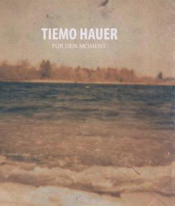 Fur den Moment - Tiemo Hauer - Musik - GREEN ELEPHANT - 4260204440194 - 8. juni 2012