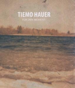 Cover for Tiemo Hauer · Fur den Moment (CD) (2012)