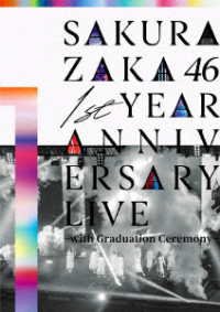 Cover for Sakurazaka 46 · 1st Year Anniversary Live -with Graduation Ceremony- (MBD) [Japan Import edition] (2022)
