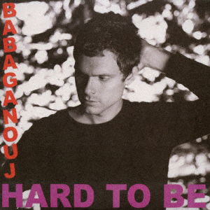 Cover for Babaganouj · Hard to Be (CD) [Japan Import edition] (2016)