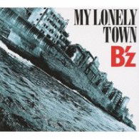 My Lonely Town - B'z - Music - B ZONE INC. - 4582283792194 - October 14, 2009