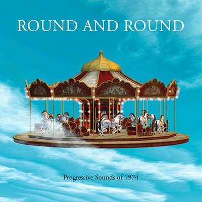 Cover for Round &amp; Round: Progressive Sounds of 1974 / Var · Round And Round - Progressive Sounds Of 1974 (CD) (2023)