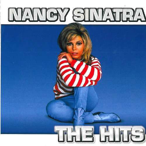 The Hits - Nancy Sinatra - Musiikki - PADOG - 5410500711194 - perjantai 15. tammikuuta 2010