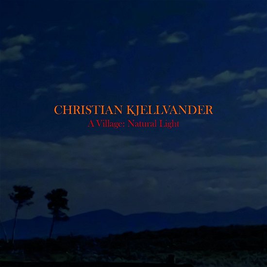 Cover for Christian Kjellvander · A Village: Natural Light (Incl. Cd) (LP) (2016)