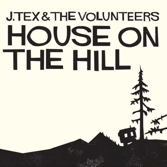 House on the Hill - J. Tex & The Volunteers - Muzyka - HEPTW - 7350010772194 - 29 października 2012