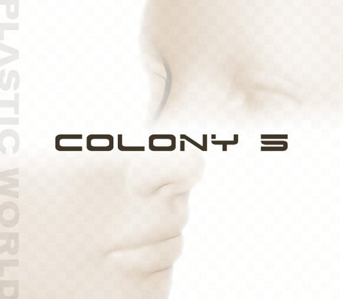 Cover for Colony 5 · Plastic World (SCD) (2005)