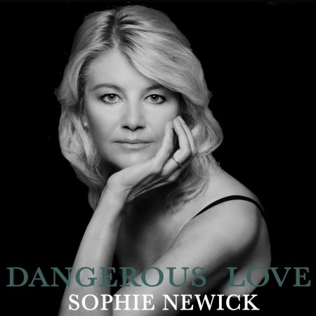 Cover for Sophie Newick · Dangerous Love (CD) (2017)