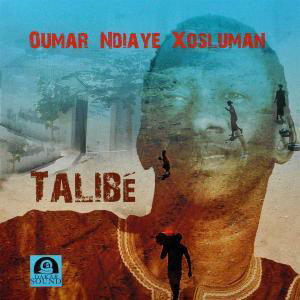 Oumar Ndiaye Xosluman - Talibe (Les Enfants) (CD) - Oumar Ndiaye Xosluman - Music - DAKAR - 8714691017194 - January 28, 2010