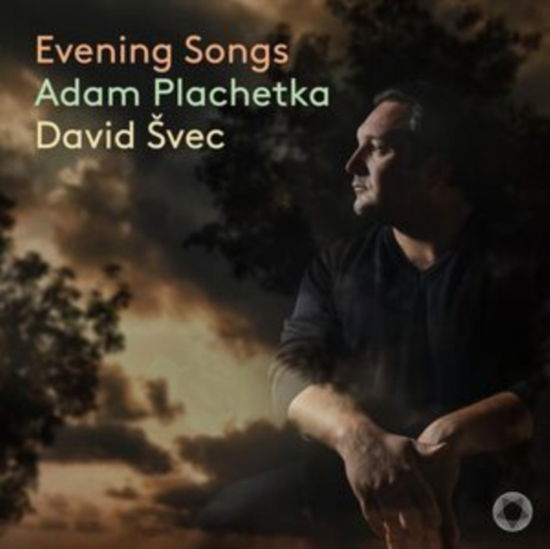 Adam Plachetka / David Svec · Evening Songs (CD) (2024)