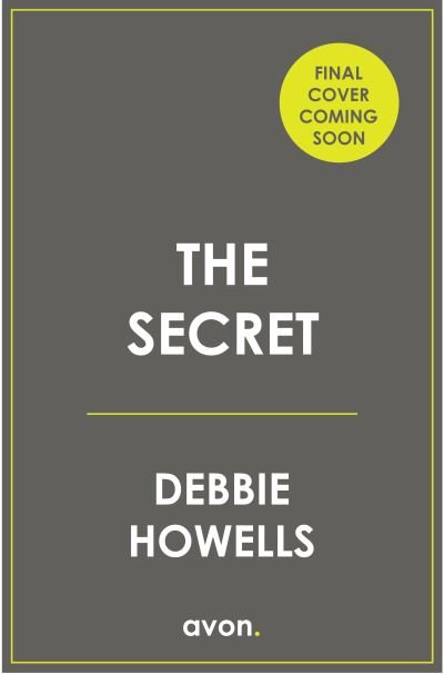 The Secret - Debbie Howells - Boeken - HarperCollins Publishers - 9780008400194 - 6 januari 2022