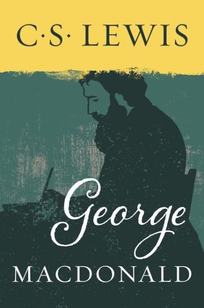 Cover for George MacDonald · George MacDonald: An Anthology - Collected Letters of C.S. Lewis (Paperback Book) [New edition] (2015)