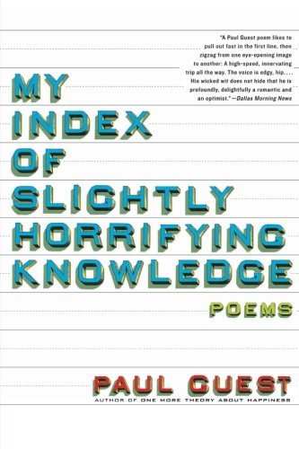 Cover for Paul Guest · My Index of Slightly Horrifying Knowledge: Poems (Paperback Book) (2010)