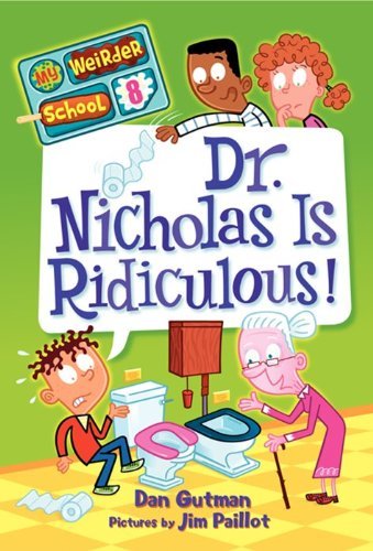Cover for Dan Gutman · My Weirder School #8: Dr. Nicholas is Ridiculous! (Hardcover bog) (2013)