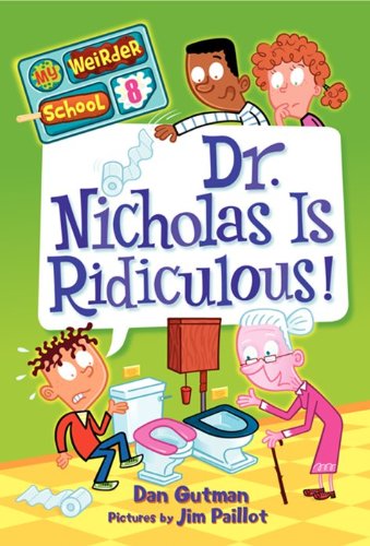 Cover for Dan Gutman · My Weirder School #8: Dr. Nicholas is Ridiculous! (Hardcover Book) (2013)