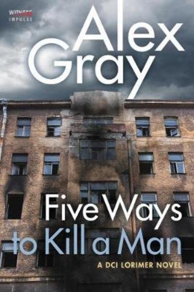 Cover for Alex Gray · Five Ways To Kill a Man A DCI Lorimer Novel (Pocketbok) (2017)