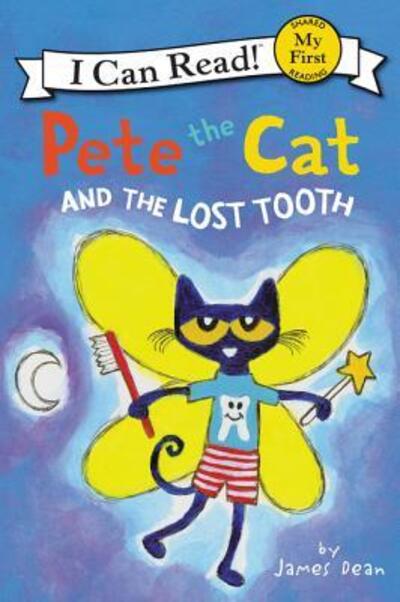 Cover for James Dean · Pete the Cat and the Lost Tooth - My First I Can Read (Hardcover Book) [First edition. edition] (2017)