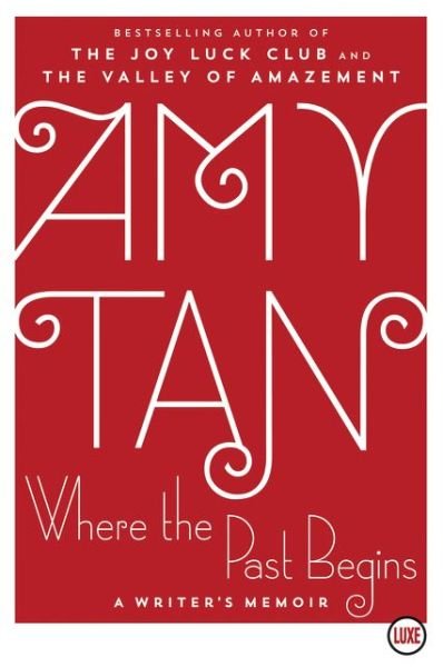 Cover for Amy Tan · Where the past begins (Bog) [First HarperLuxe edition. edition] (2017)