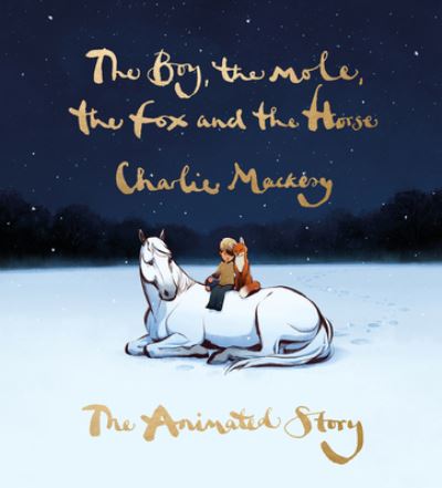 The Boy, the Mole, the Fox and the Horse: The Animated Story - Charlie Mackesy - Books - HarperCollins - 9780063256194 - December 6, 2022