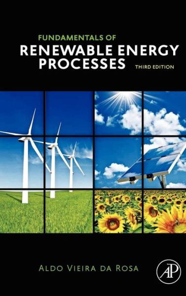 Cover for Da Rosa, Aldo Vieira (Stanford University, Professor Emeritus (Deceased), Usa) · Fundamentals of Renewable Energy Processes (Innbunden bok) (2012)