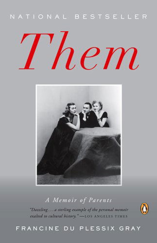 Cover for Francine Du Plessix Gray · Them: a Memoir of Parents (Paperback Book) [Reprint edition] (2006)