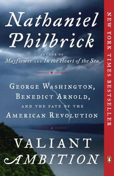Cover for Nathaniel Philbrick · Valiant Ambition: George Washington, Benedict Arnold, and the Fate of the American Revolution (Pocketbok) (2017)